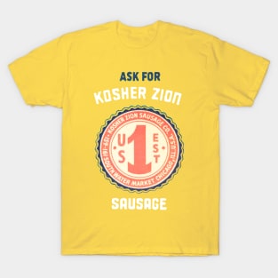 Ask For Kosher Zion Sausage! T-Shirt